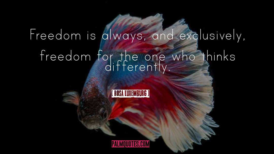 Absolute Freedom quotes by Rosa Luxemburg