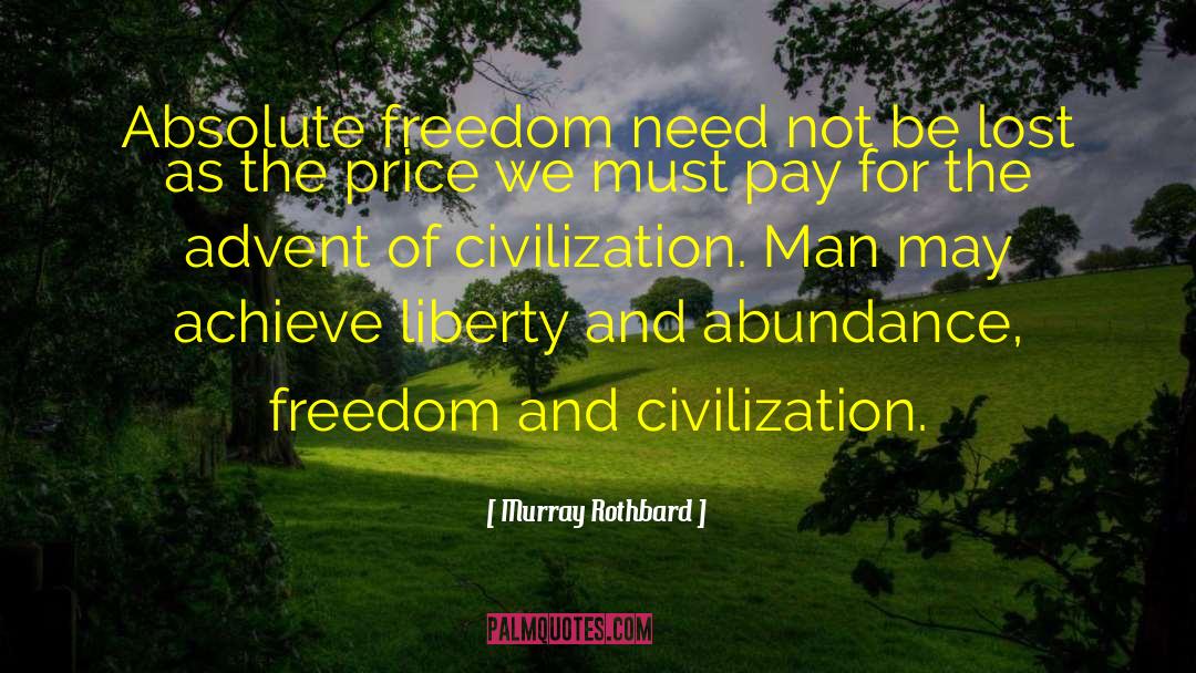 Absolute Freedom quotes by Murray Rothbard