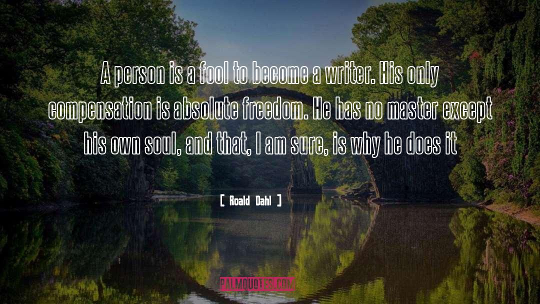 Absolute Freedom quotes by Roald Dahl
