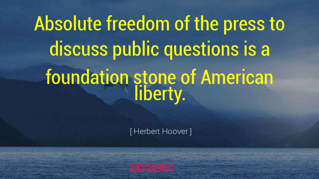 Absolute Freedom quotes by Herbert Hoover