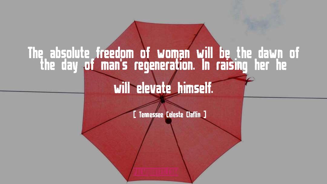 Absolute Freedom quotes by Tennessee Celeste Claflin