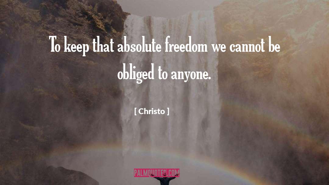 Absolute Freedom quotes by Christo