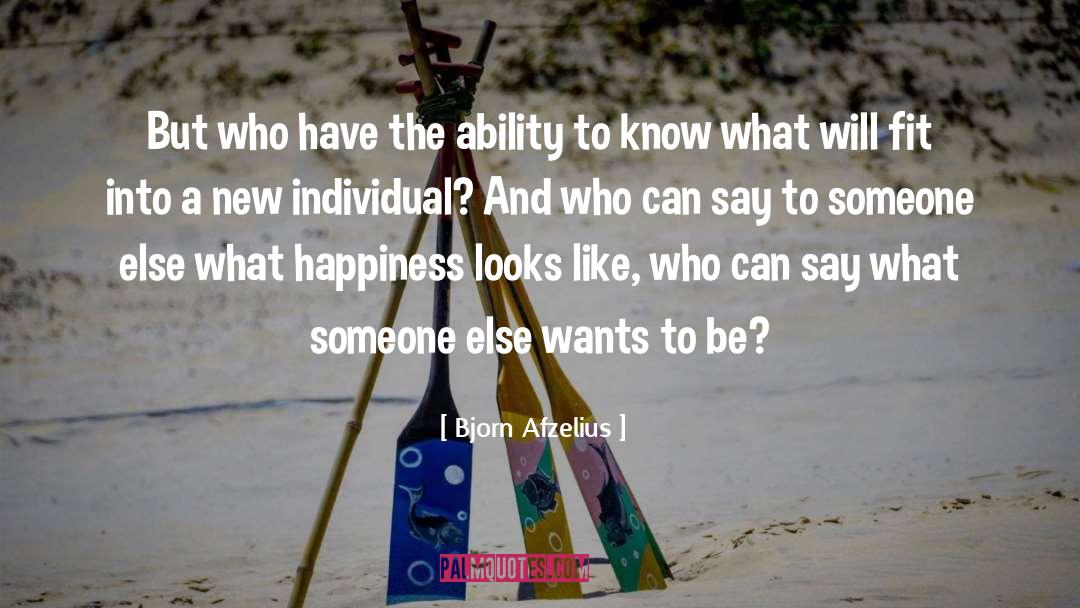 Absolute Happiness quotes by Bjorn Afzelius