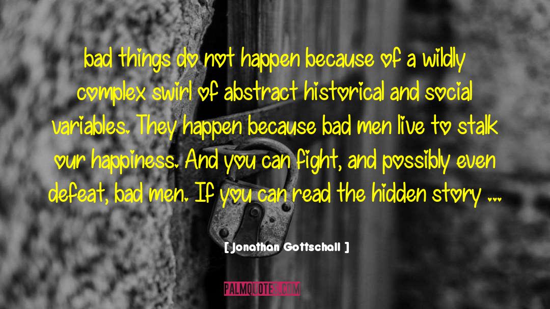 Absolute Happiness quotes by Jonathan Gottschall