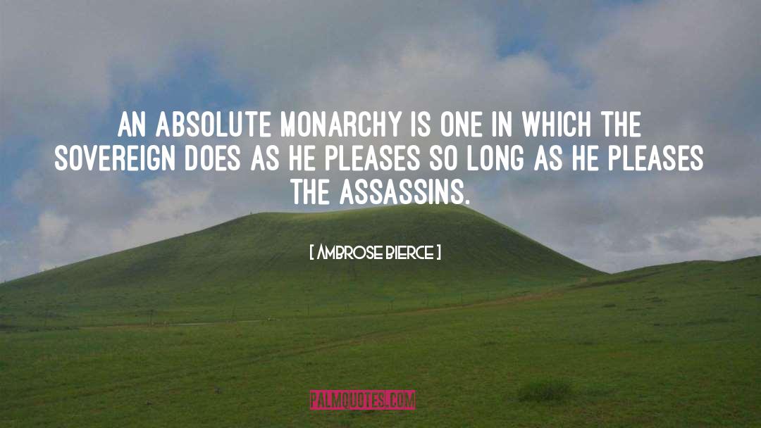 Absolute Monarchy quotes by Ambrose Bierce