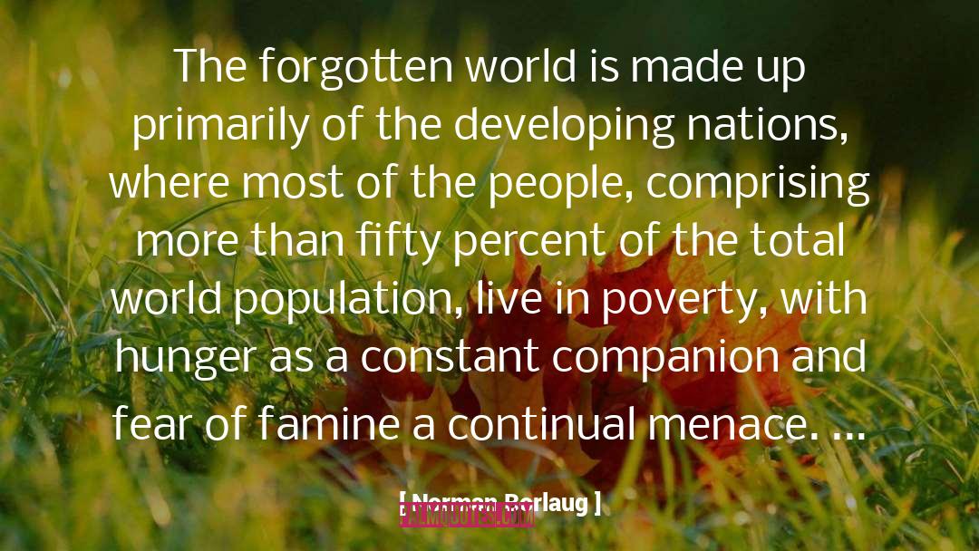 Absolute Poverty quotes by Norman Borlaug