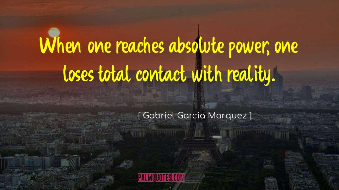 Absolute Power quotes by Gabriel Garcia Marquez