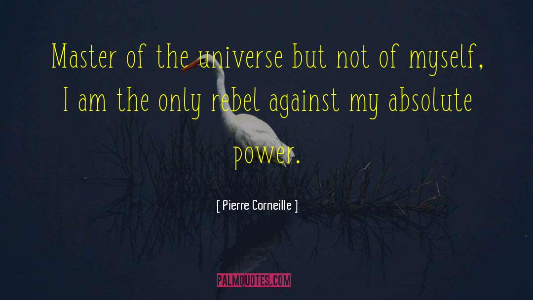 Absolute Power quotes by Pierre Corneille
