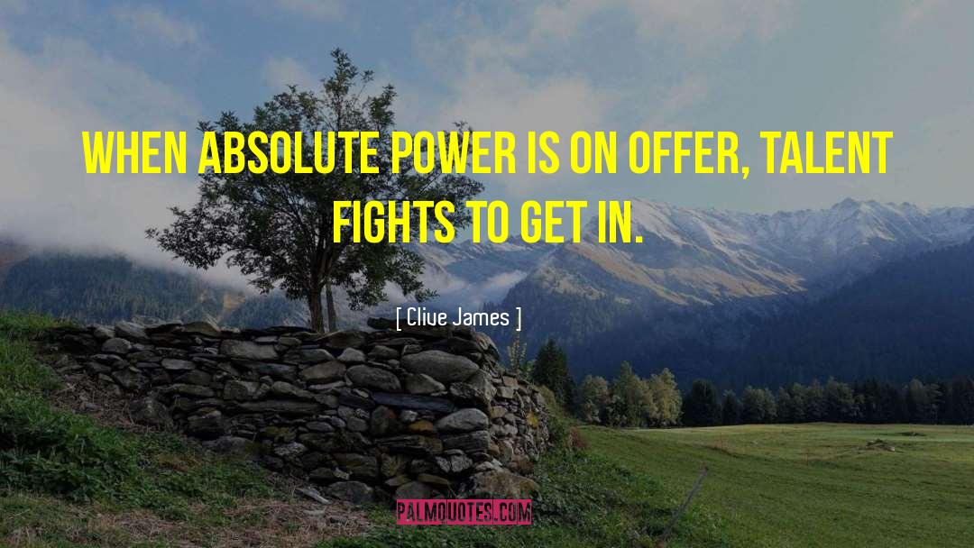 Absolute Power quotes by Clive James