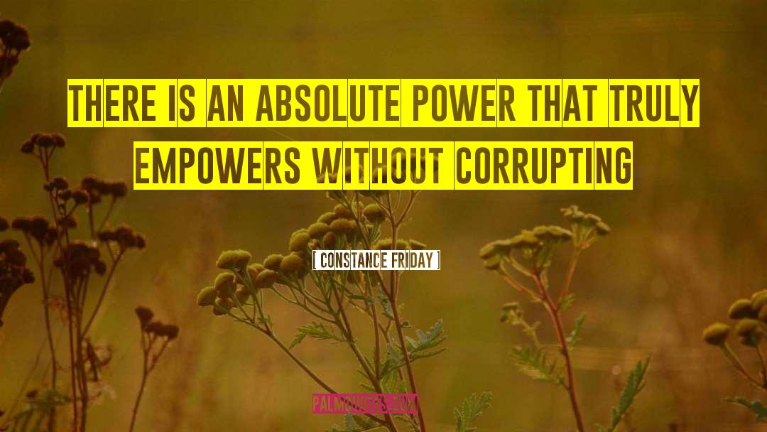 Absolute Power quotes by Constance Friday
