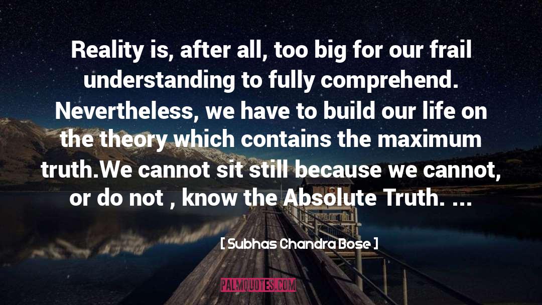 Absolute Truth quotes by Subhas Chandra Bose
