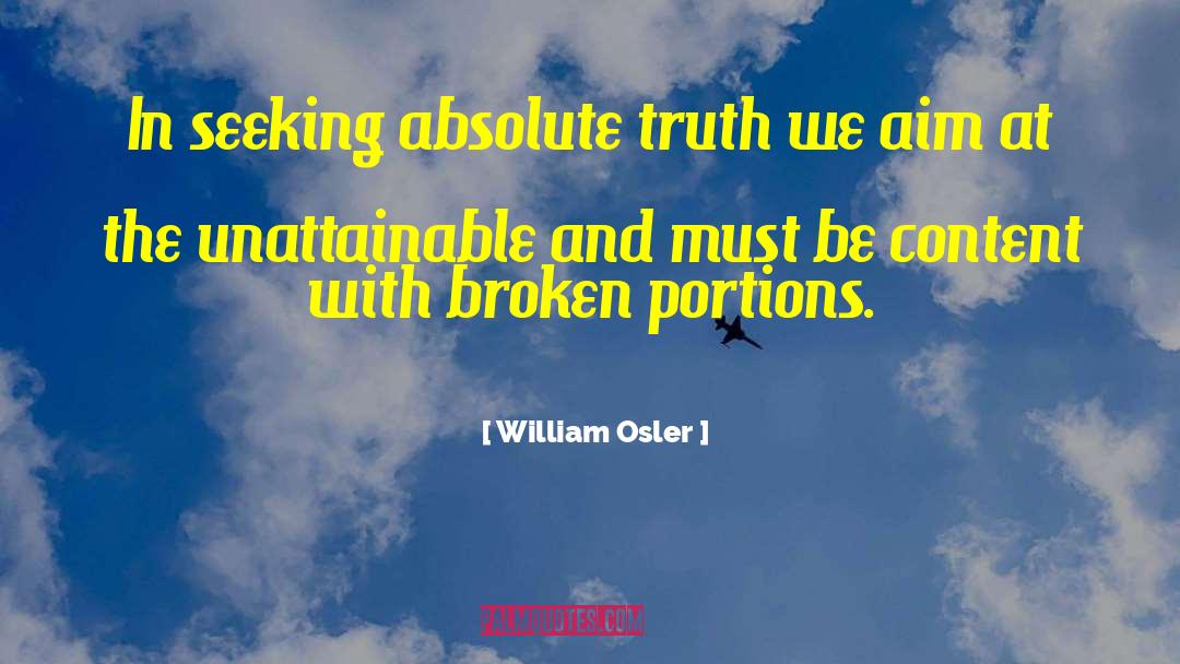 Absolute Truth quotes by William Osler