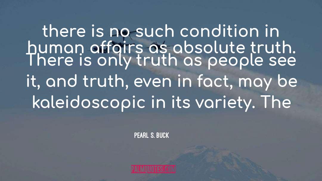 Absolute Truth quotes by Pearl S. Buck