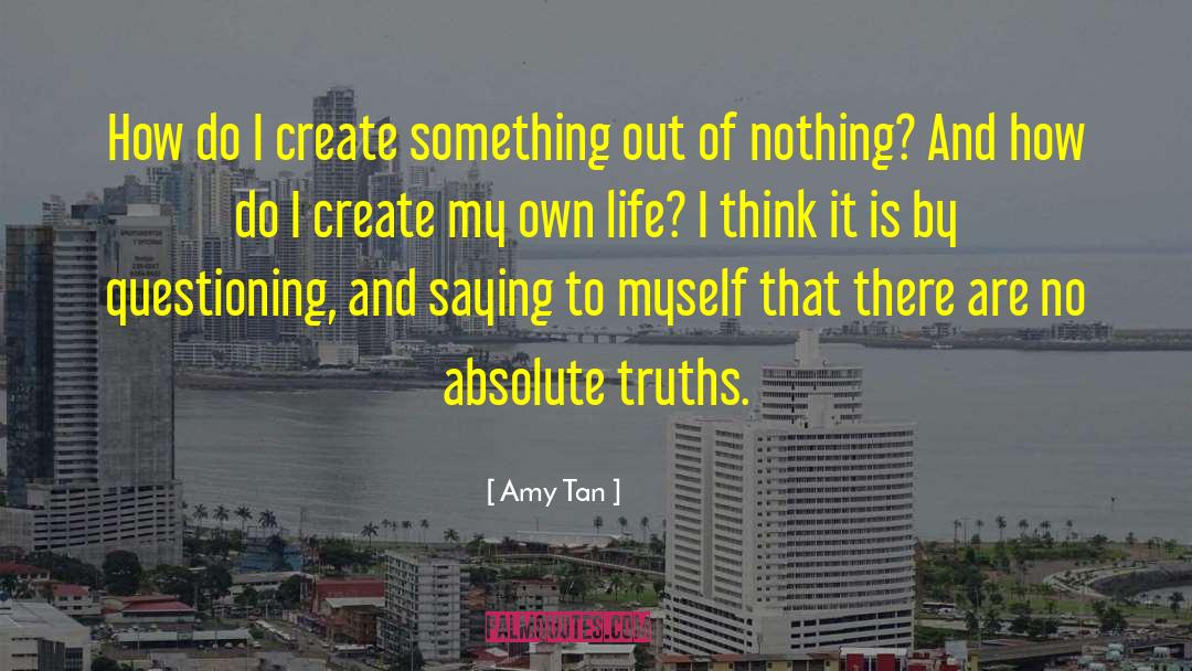 Absolute Truths quotes by Amy Tan