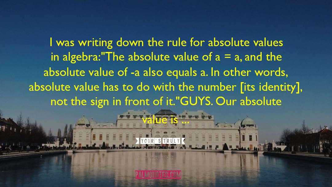 Absolute Values quotes by Your's Truly