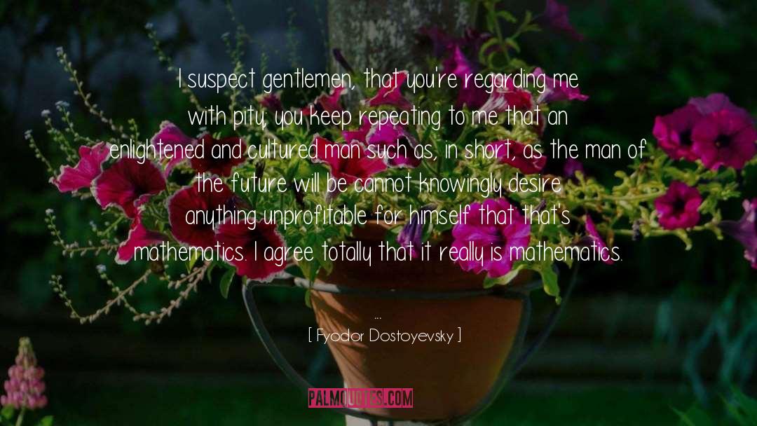 Absolutely Enlightened quotes by Fyodor Dostoyevsky