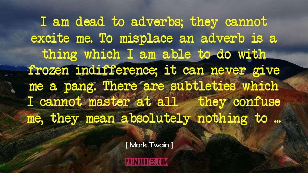 Absolutely Nothing quotes by Mark Twain