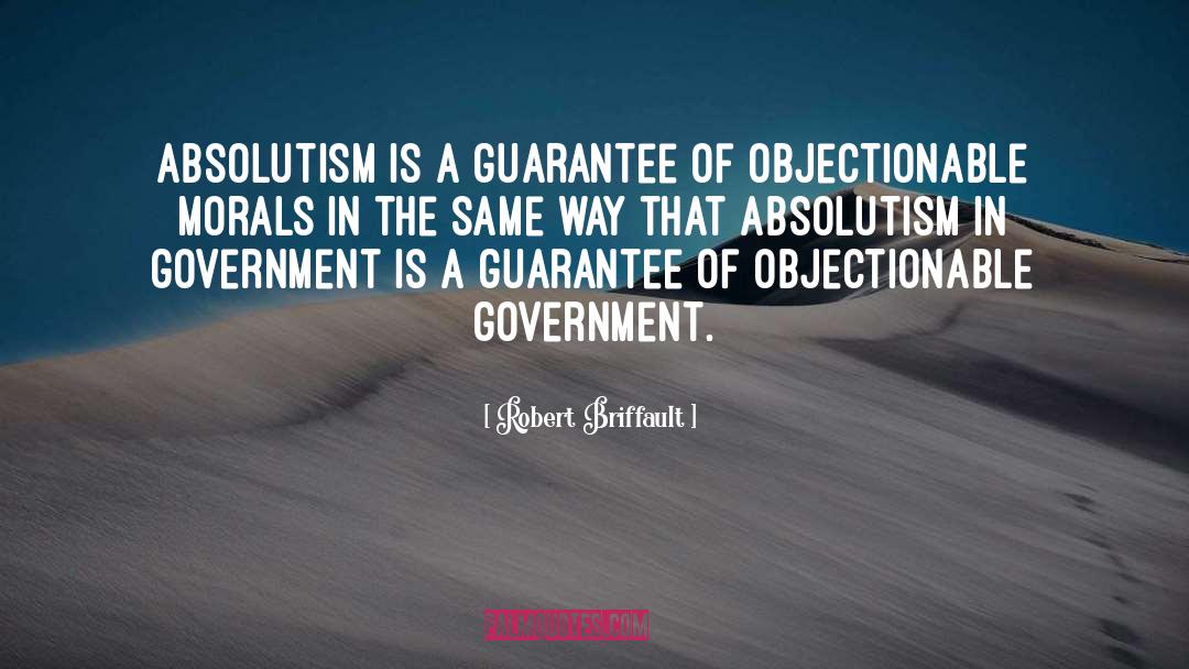 Absolutism quotes by Robert Briffault