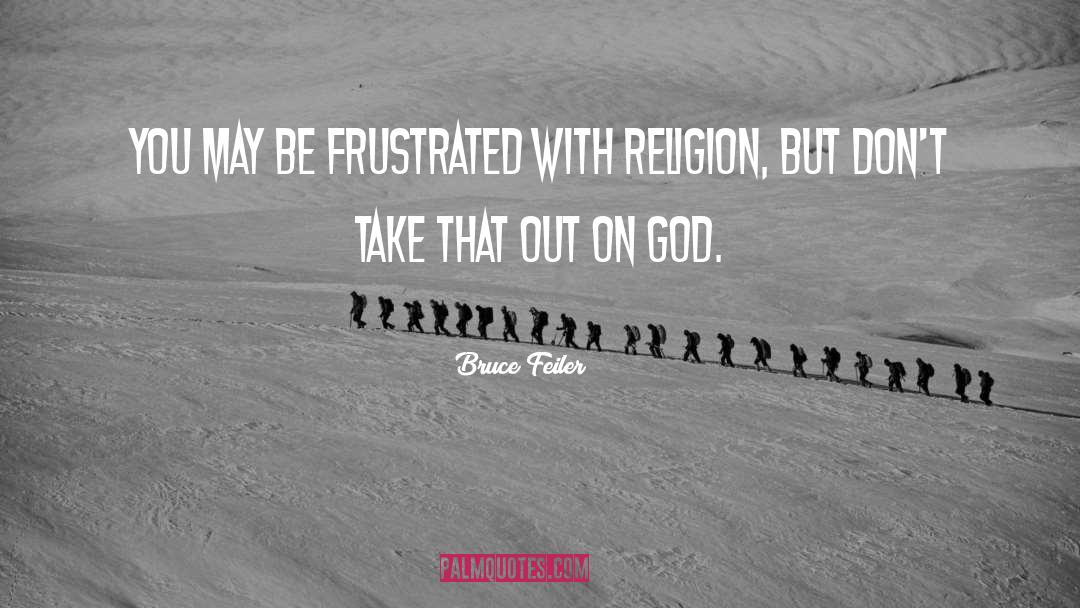 Absolutists Religion quotes by Bruce Feiler