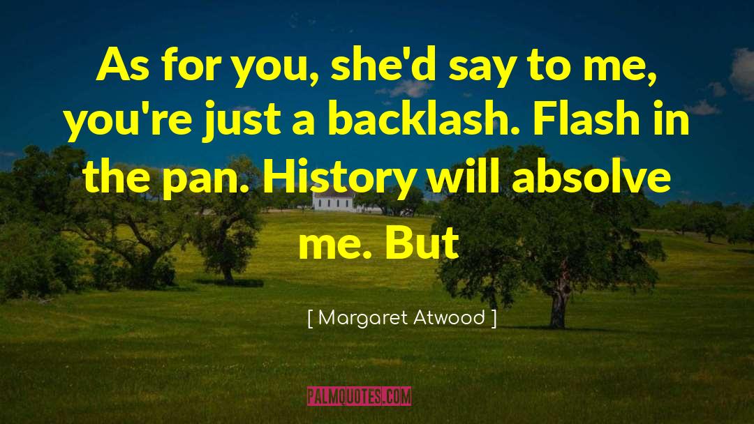 Absolve quotes by Margaret Atwood