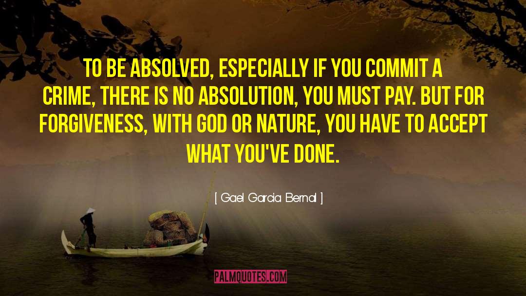 Absolved quotes by Gael Garcia Bernal