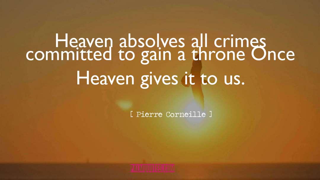 Absolves Responsibility quotes by Pierre Corneille