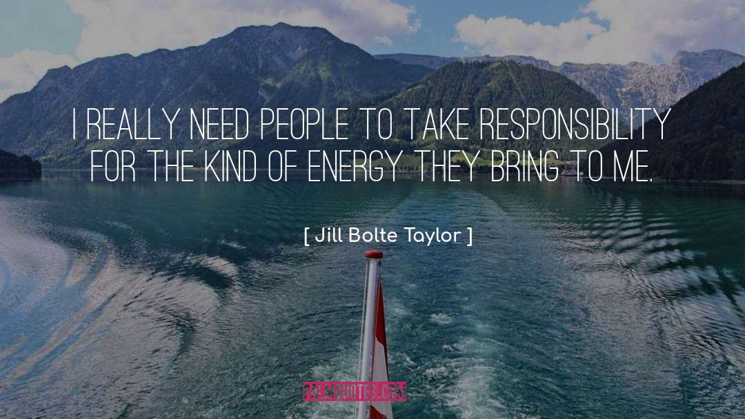 Absolves Responsibility quotes by Jill Bolte Taylor