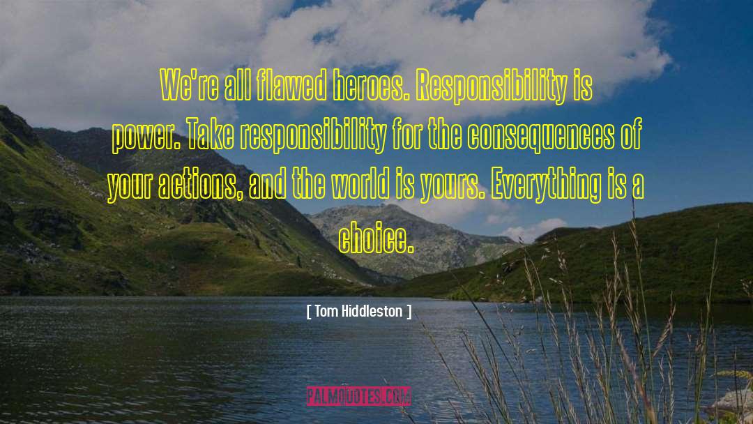 Absolves Responsibility quotes by Tom Hiddleston