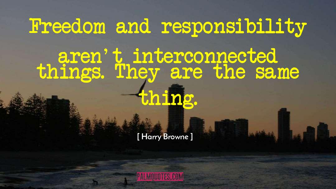 Absolves Responsibility quotes by Harry Browne