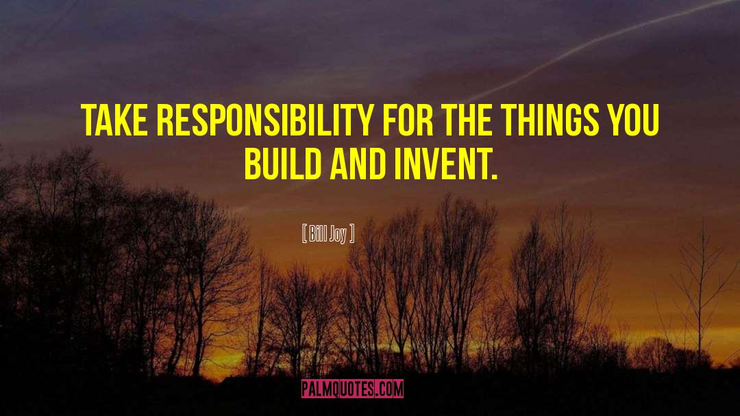 Absolves Responsibility quotes by Bill Joy