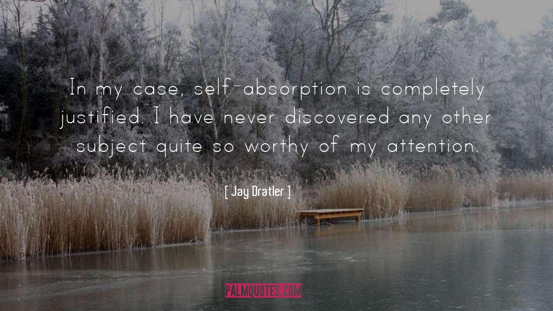 Absorption quotes by Jay Dratler