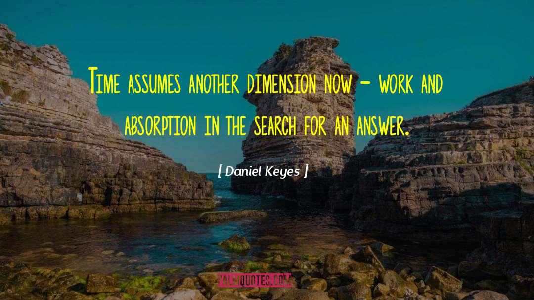 Absorption quotes by Daniel Keyes