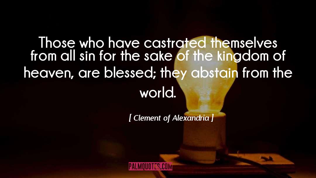 Abstain quotes by Clement Of Alexandria