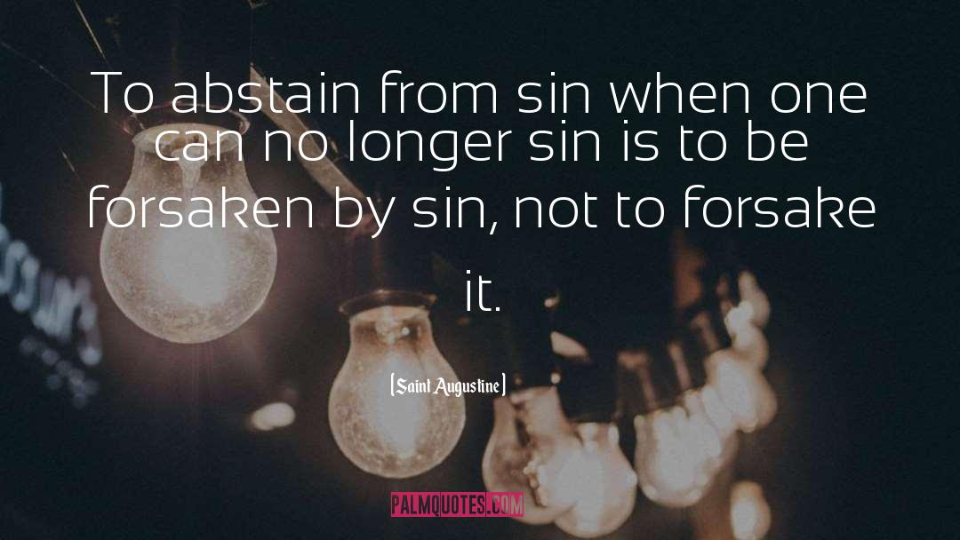 Abstain quotes by Saint Augustine