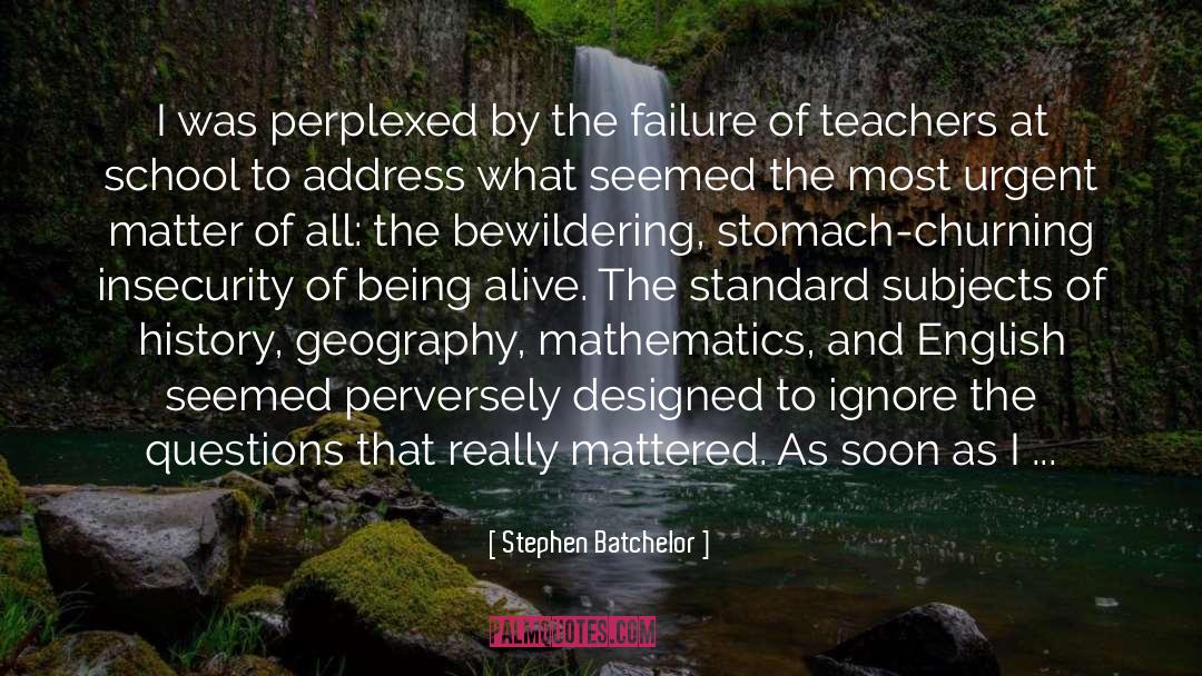 Abstinence Only Education quotes by Stephen Batchelor