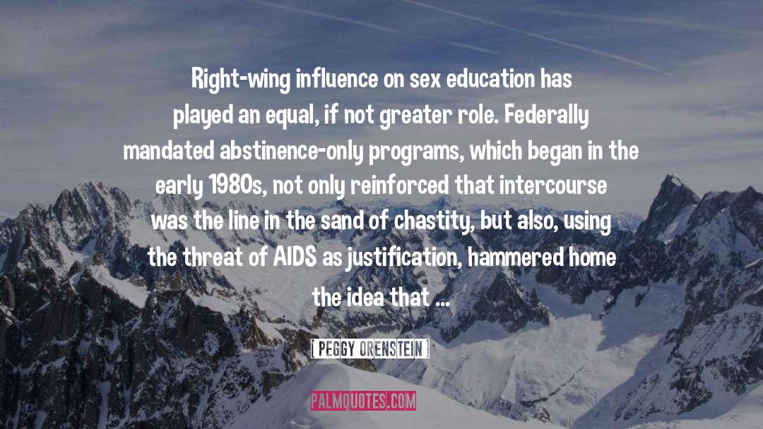 Abstinence Only Education quotes by Peggy Orenstein