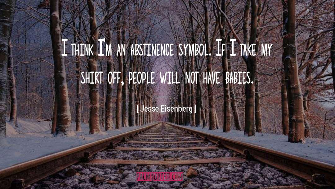 Abstinence quotes by Jesse Eisenberg