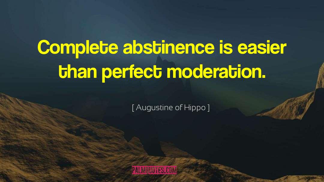 Abstinence quotes by Augustine Of Hippo