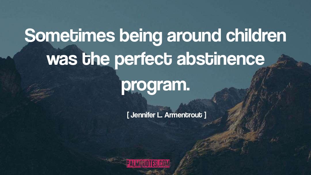 Abstinence quotes by Jennifer L. Armentrout