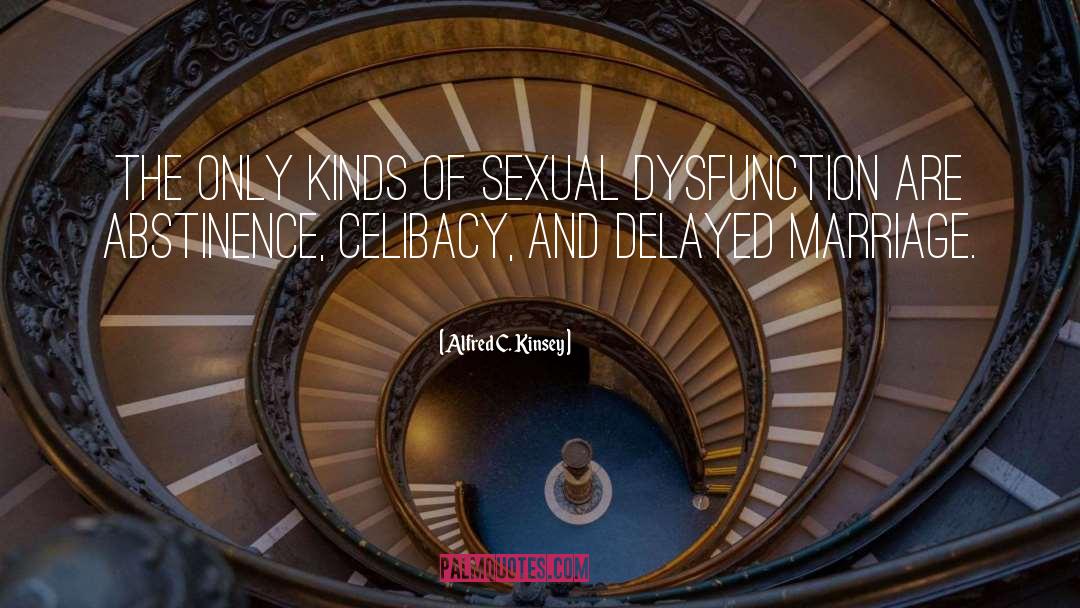 Abstinence quotes by Alfred C. Kinsey