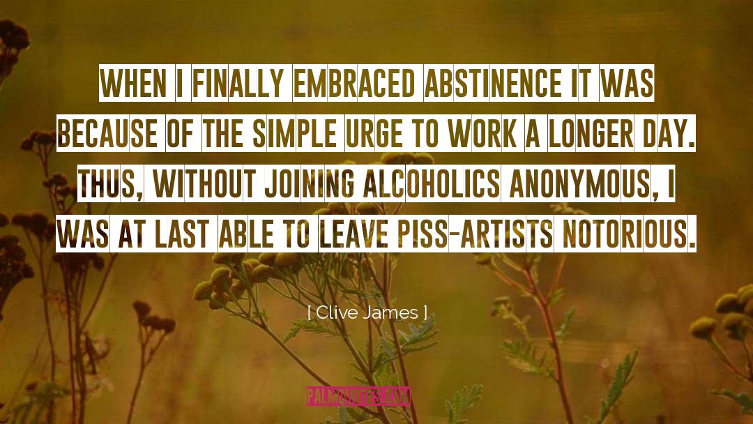 Abstinence quotes by Clive James