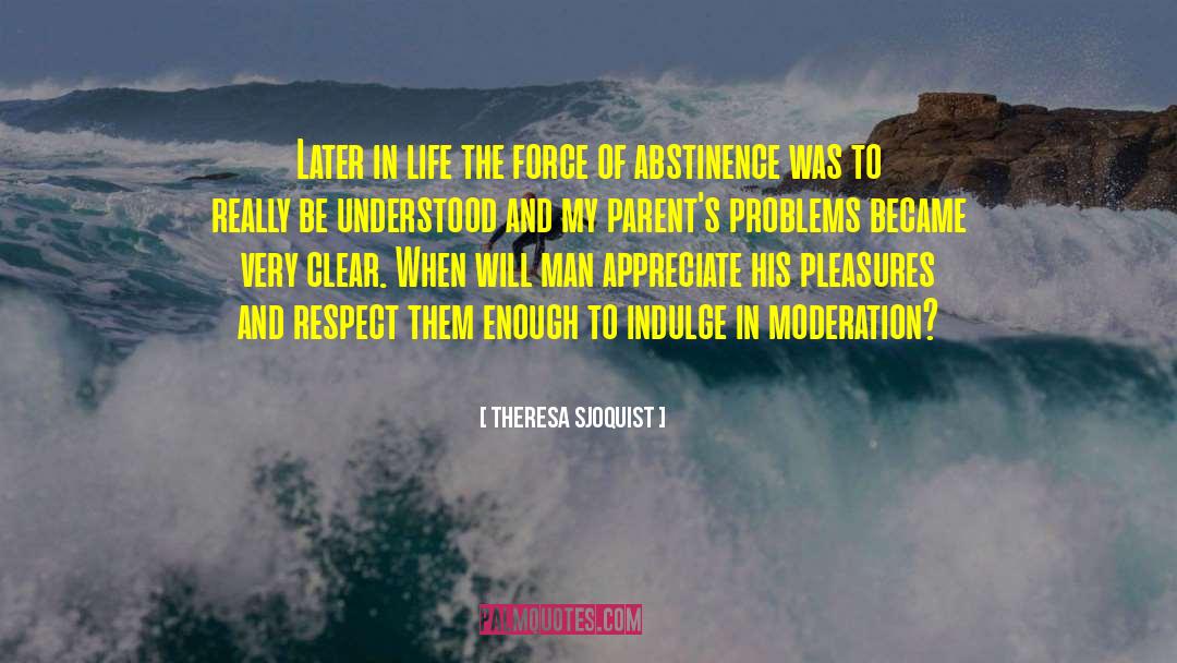 Abstinence quotes by Theresa Sjoquist