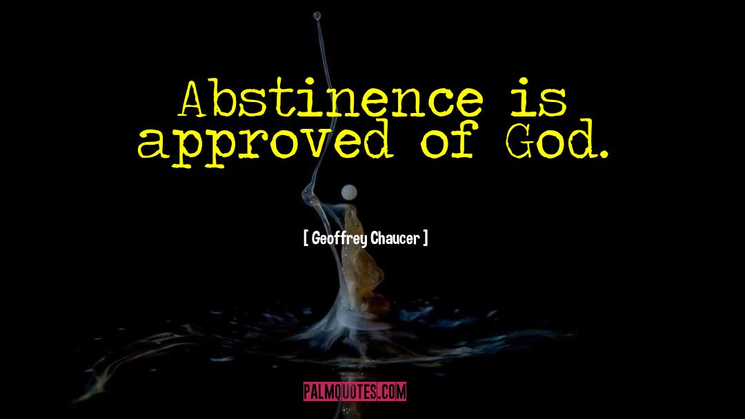 Abstinence quotes by Geoffrey Chaucer