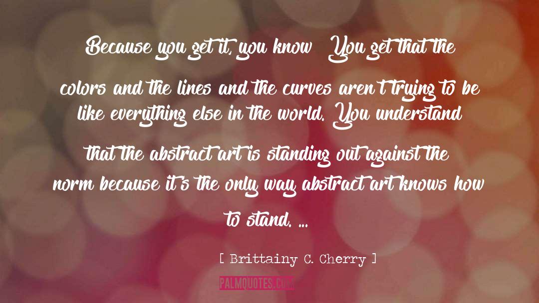 Abstract Art quotes by Brittainy C. Cherry
