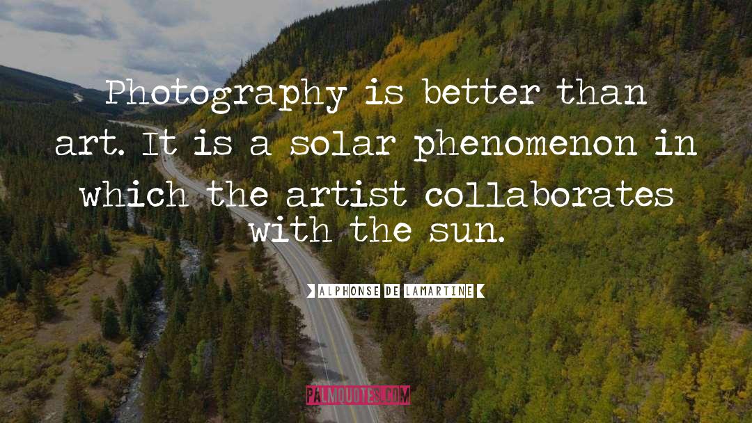 Abstract Photography quotes by Alphonse De Lamartine