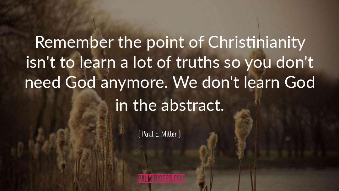 Abstract quotes by Paul E. Miller