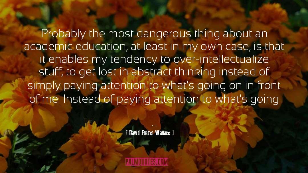 Abstract Thinking quotes by David Foster Wallace