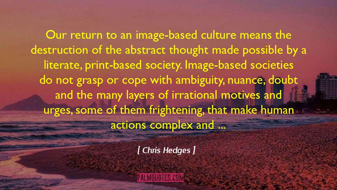 Abstract Thought quotes by Chris Hedges