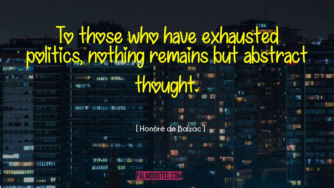 Abstract Thought quotes by Honore De Balzac