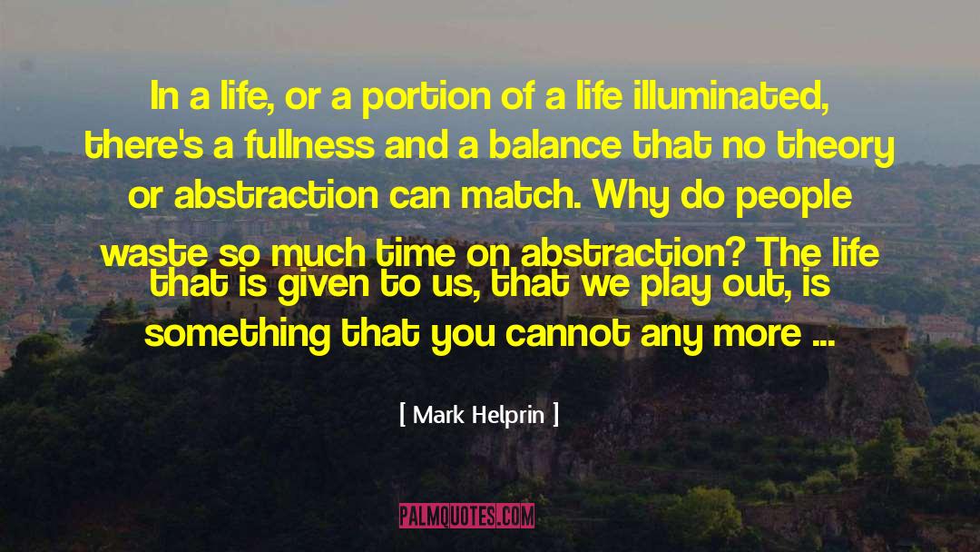 Abstraction quotes by Mark Helprin